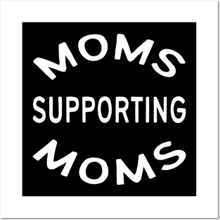 Moms Supporting Moms Posters and Art